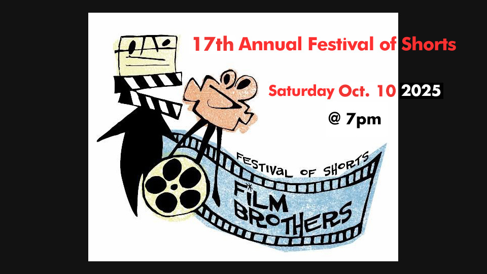 Film Brothers 17th Annual Festival of Shorts 2025