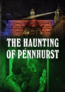 The Haunting of Pennhurst 1280